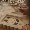 Master Class with Eliza: Intro to Calligraphy